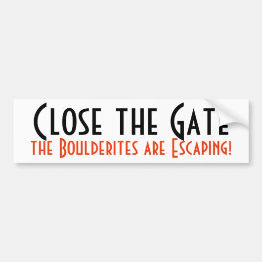 Doe de poort dicht, de Boulderites zijn aan het ui Bumpersticker (Voorkant)