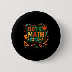 Doe De Rekening 67 Grappige Vergelijking Schoolbor Ronde Button 5,7 Cm