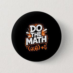 Doe De Wiskunde 67 Grappige Meme Mannen Vrouwen Sc Ronde Button 5,7 Cm