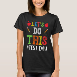 Doe deze testdag Motivatie testen leraar Stud T-shirt