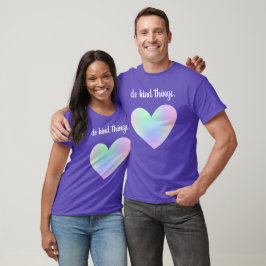 "Doe dingen aardig." Rainbow Heart T-shirt