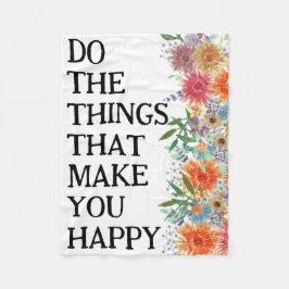Doe Dingen Die Je Gelukkig Maken Motiverend Fleece Deken