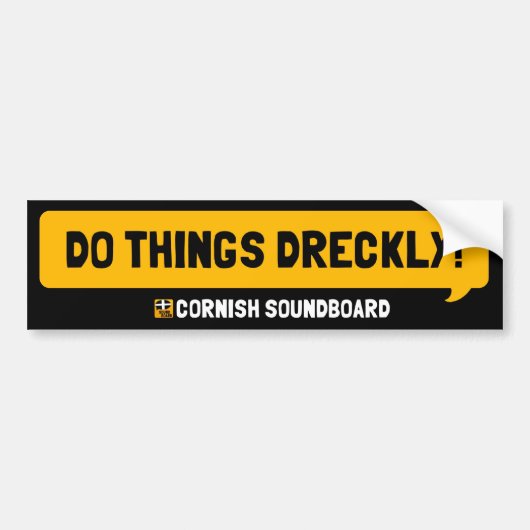 Doe dingen Dreckly! Een Cornish Soundboard Bumper  Bumpersticker (Voorkant)