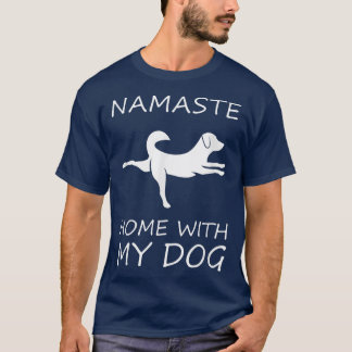 Doe dingen kletsen voor de eigenaar van Dog Namast T-shirt