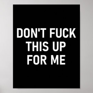 Doe dit niet voor me verpest, Grappig, Sarcastisch Poster