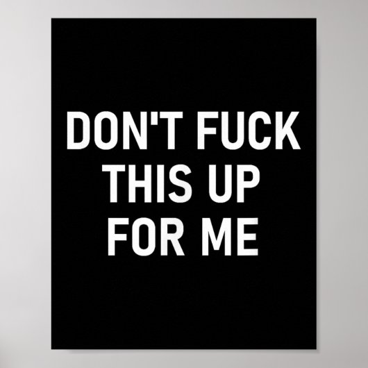 Doe dit niet voor me verpest, Grappig, Sarcastisch Poster (Voorkant)