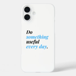 Doe elke dag iets nuttigs. iPhone 16 plus hoesje