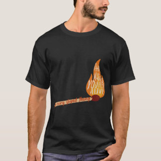 Doe elke stomme ding waardoor je je levend voelt t-shirt