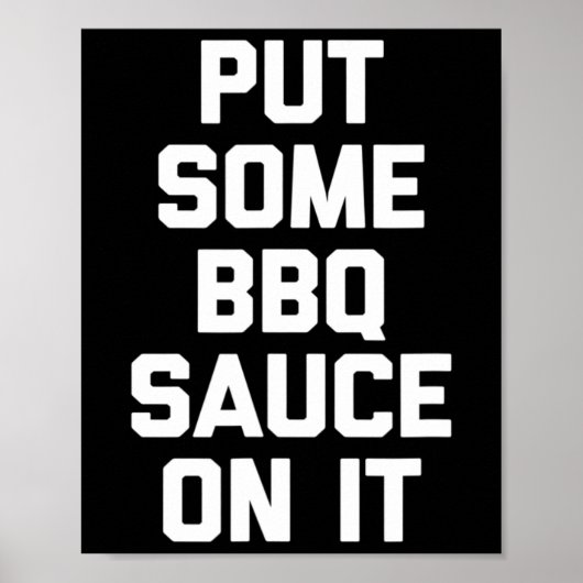 Doe er wat BBQ-saus op - grappig barbecue grillen Poster (Voorkant)