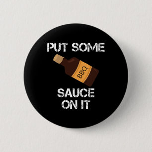 Doe er wat BBQ-saus op, papa die nieuwigheid grilt Ronde Button 5,7 Cm