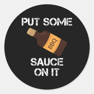Doe er wat BBQ-saus op, papa die nieuwigheid grilt Ronde Sticker
