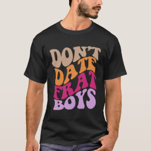 Doe geen date met broederschap jongens esthetische t-shirt