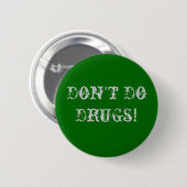Doe geen drugs ronde button 5,7 cm (Voorkant /achterkant)