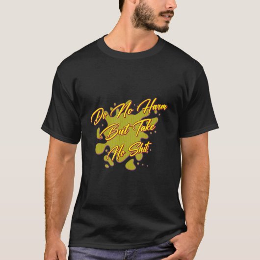Doe geen kwaad maar neem geen Humor Sarcastic Quot T-shirt (Voorkant)