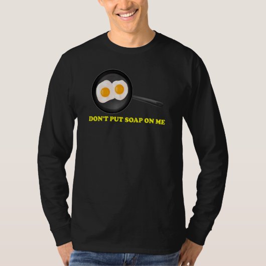 Doe geen zeep op me 1 t-shirt (Voorkant)