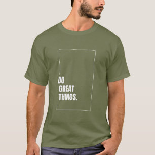 Doe geweldige dingen mannen Tshirt