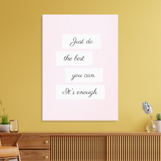 Doe gewoon het beste wat je kunt canvas afdruk (Insitu (Woonkamer))