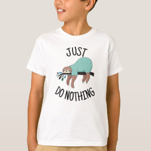 Doe gewoon niets leuks T-Shirt