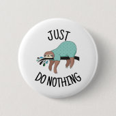Doe gewoon niets ronde button 5,7 cm (Voorkant)