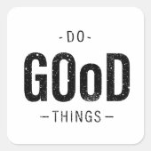 Doe goede dingen vierkante sticker (Voorkant)