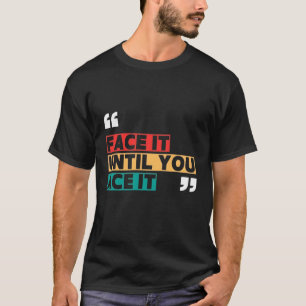 Doe het aan tot je het onder de knie hebt T-Shirt