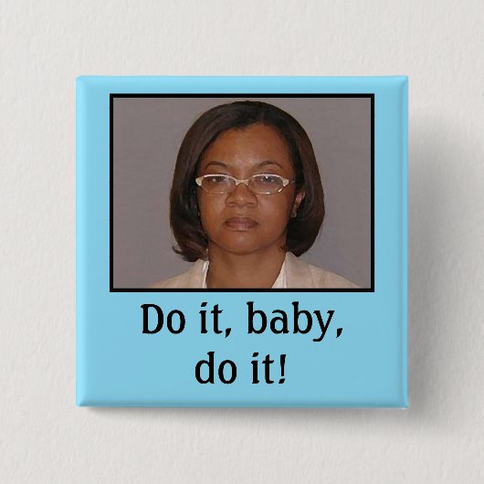 Doe het, baby, doe het! vierkante button 5,1 cm (Voorkant)