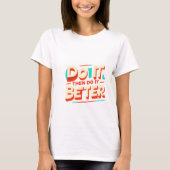 DOE HET DAN BETER T-SHIRT (Voorkant)