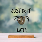 Doe het gewoon later - Luiaard _ Easy Going Fashio Acryl Bord (Neutraal)