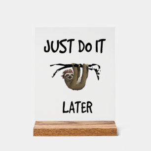 Doe het gewoon later - Luiaard _ Easy Going Fashio Acryl Bord