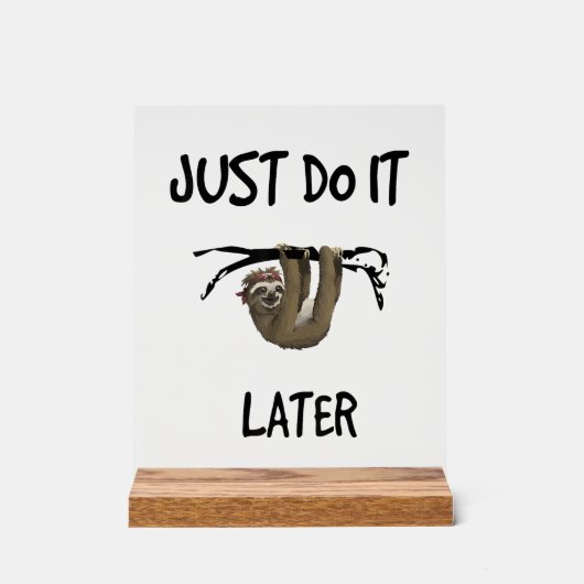 Doe het gewoon later - Luiaard _ Easy Going Fashio Acryl Bord (Voorkant)