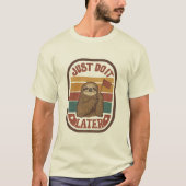 Doe het gewoon later — Retro luiaarddier, grappige T-shirt (Voorkant)
