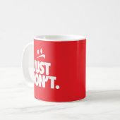 "Doe het gewoon niet" Koffiemok (Voorkant links)