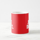 "Doe het gewoon niet" Koffiemok (Center)