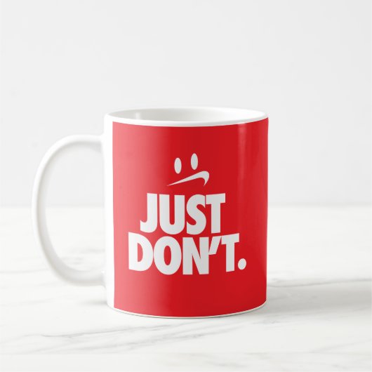 "Doe het gewoon niet" Koffiemok (Links)