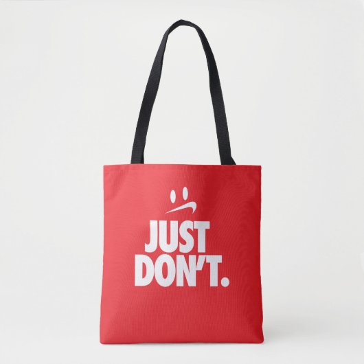 "Doe het gewoon niet" Tote Bag (Voorkant)