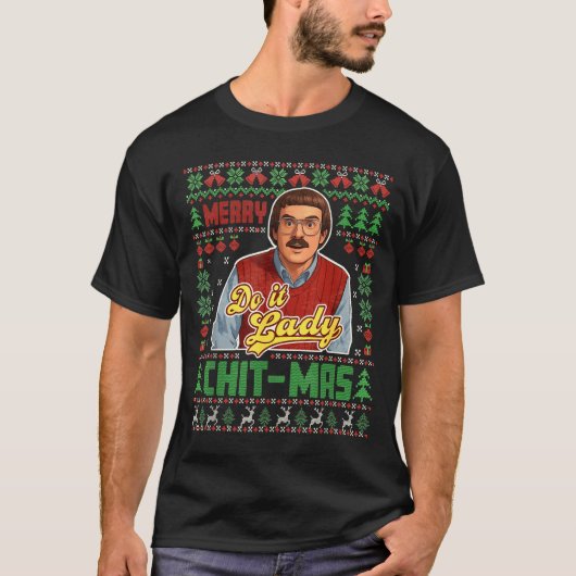 Doe het grappige Chit-mas Kerstmis  T-shirt (Voorkant)