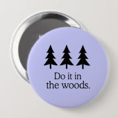 DOE HET IN DE BOSSEN RONDE BUTTON 4,0 CM (Voorkant /achterkant)