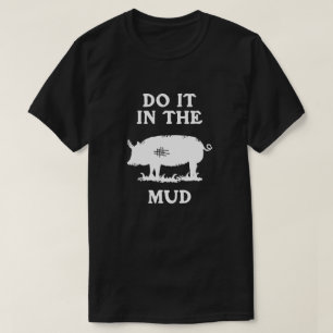 DOE HET IN DE MUD T-SHIRT