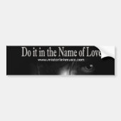 Doe het in de naam Love - Bumper Stick Bumpersticker (Voorkant)