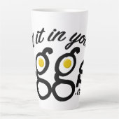 Doe het in je eieren Latte Mok 17 oz. (Voorkant)