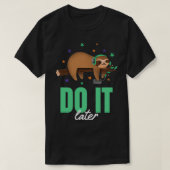 Doe het later Funny Music Sloth Lazy T-shirt (Design voorkant)