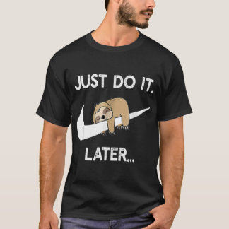 Doe het later Grappige slaperige luiaard voor luia T-shirt