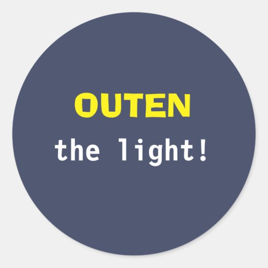 Doe het licht uit! ronde sticker (Voorkant)