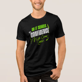Doe het met angst - Motivatie Vertrouwen Inspirati Tri-Blend Shirt