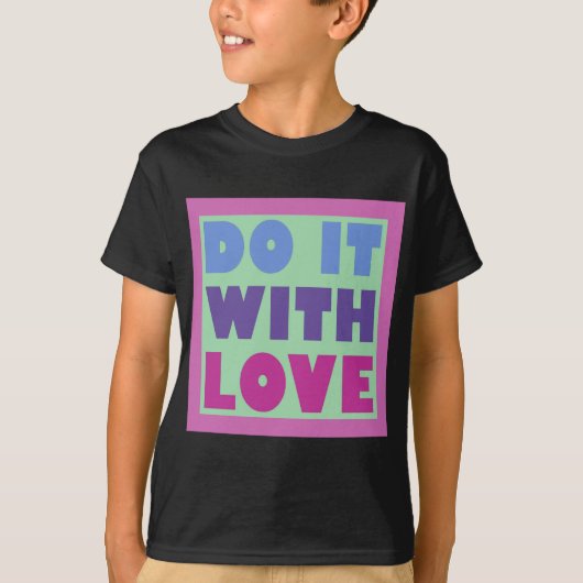 Doe het met liefde t-shirt (Voorkant)
