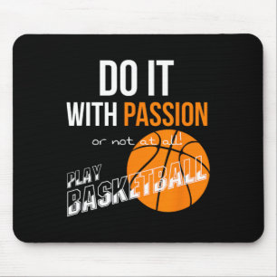 Doe het met passie of helemaal niet - Basketbal Muismat