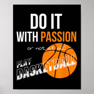 Doe het met passie of helemaal niet - Basketbal Poster