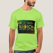 "Doe het met passie of helemaal niet" T-shirt (Voorkant)