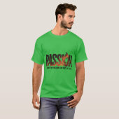 "Doe het met passie of helemaal niet" T-shirt (Voorkant volledig)