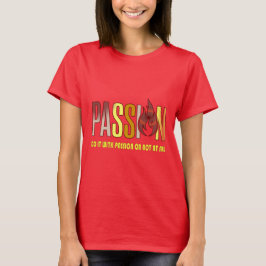 "Doe het met passie of helemaal niet" T-shirt